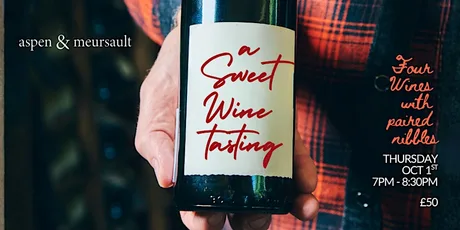 Sweet Sips! A Sweet Wine Tasting with Paired Nibbles, Battersea