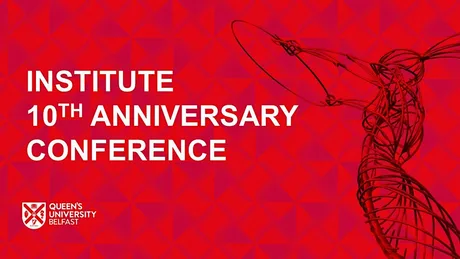 Institute 10th Anniversary Conference