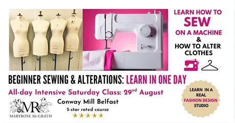 BEGINNERS INTRODUCTION TO SEWING & GARMENT ALTERATIONS: Saturday 29 August