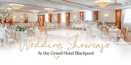 Wedding Showcase at the Grand Hotel Blackpool