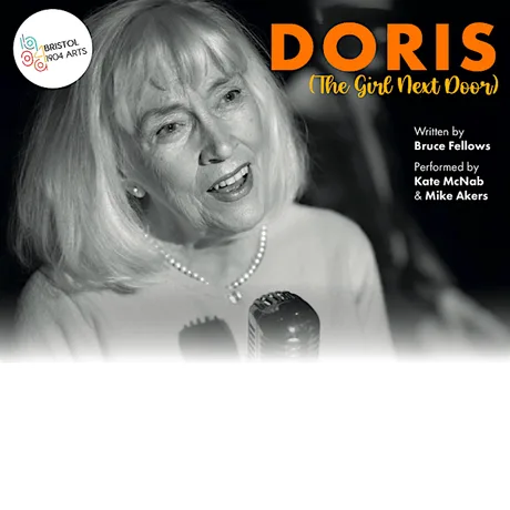 Bristol 1904 Arts presents - Doris (The Girl Next Door)