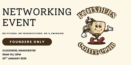 Networking Events Manchester | Founders Coffee Club - Manchester Meetup
