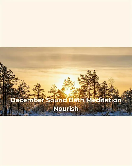 Sound Bath Meditation- Nourish