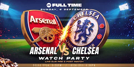 Full Time Parties: Arsenal vs Chelsea