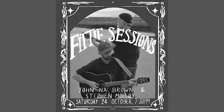 Fittie Sessions: John NA Brown & Stephen Molloy