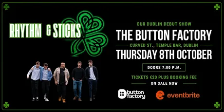 Rhythm & Sticks - Dublin Debut - The Button Factory