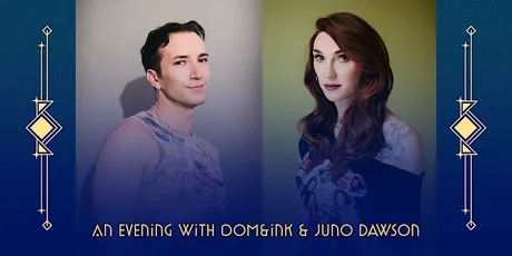 An Evening with Dom & Ink and Juno Dawson: Queens of the Crypt