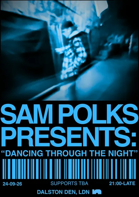 Sam Polks Presents: Dancing Through The Night