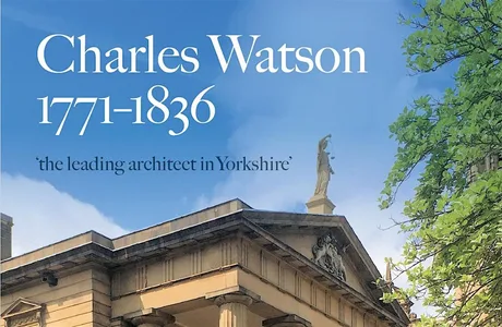 Charles Watson (1771-1836): ‘the leading architect in Yorkshire’