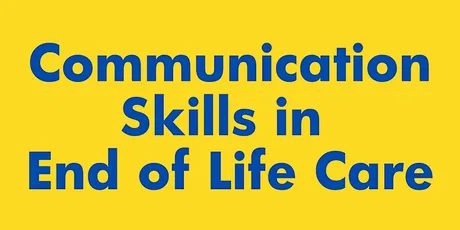 Communication Skills in End of Life Care Training