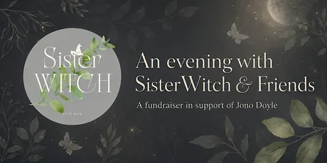 An Evening with SisterWitch & Friends - A Fundraiser for Jono Doyle