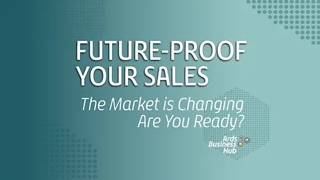 Future-Proof Your Sales: The Market is Changing. Are You Ready?