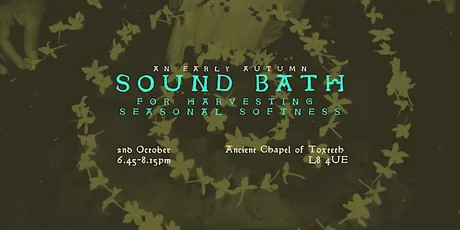 Sound Bath: for Harvesting Seasonal Softness