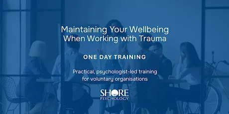 Maintaining Your Wellbeing When Working with Trauma | October 2026