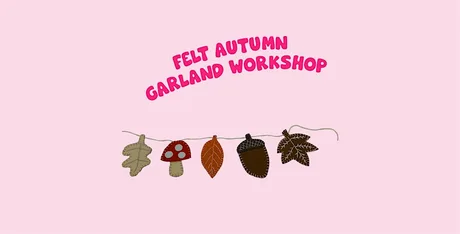 Felt autumn garland workshop
