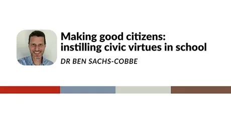 Making good citizens: instilling civic virtues in school