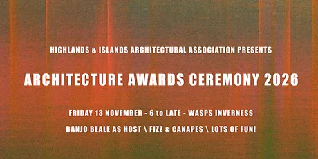 Highlands & Islands Architecture Awards 2026 - with Banjo Beale!