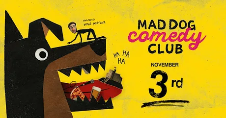 Mad Dog Comedy Club - November 3rd