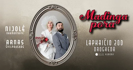 Nijolė Narmontaitė ir Arnas Švilpauskas „MADINGA PORA“