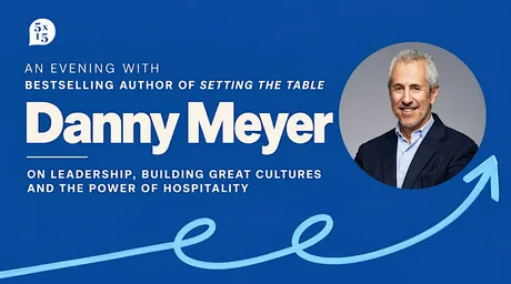 5x15 presents: Danny Meyer on Leadership and the Power of Hospitality