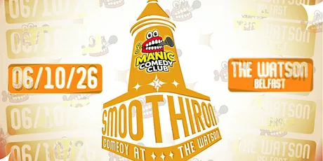 Manic Comedy X Smoothiron Comedy ONE NIGHT SPECIAL