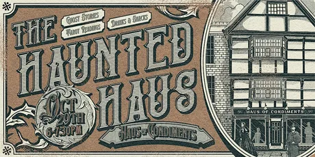 Haus of Condiments presents: The Haunted Haus (Family Friendly)