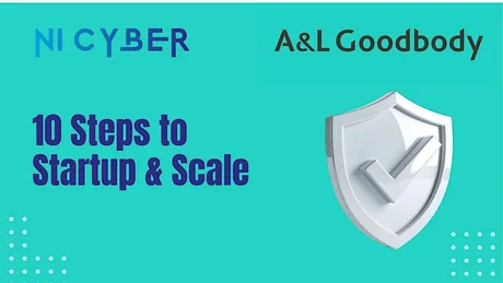 NI Cyber 10 Steps to Start up and Scale with A&L Goodbody LLP