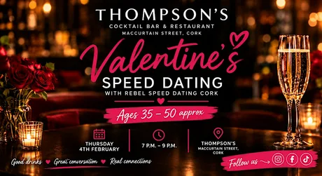 Valentine’s Speed Dating at Thompson’s | Ages 35–50 approx | Cork