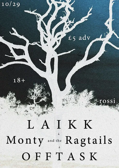 LAIKK + Monty and the Ragtails + OFFTASK @ Rossi Bar (29/10)