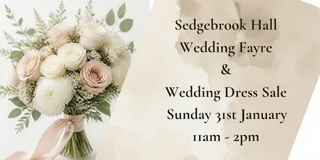 Sedgebrook Hall Wedding Fayre & Wedding Dress Sale