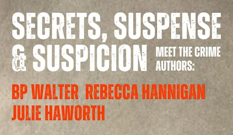 Secrets, Suspense and Suspicion; Meet the Crime Writers