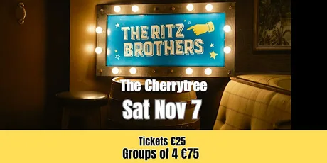 The Ritz Brothers at The Cherrytree Saturday November 7th