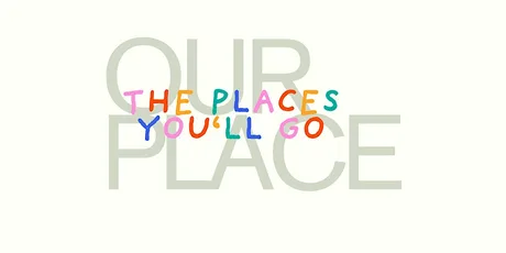 The Places You'll Go