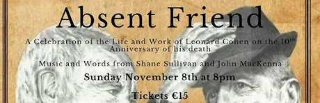 Absent Friend with Music and Words from Shane Sullivan and John MacKenna