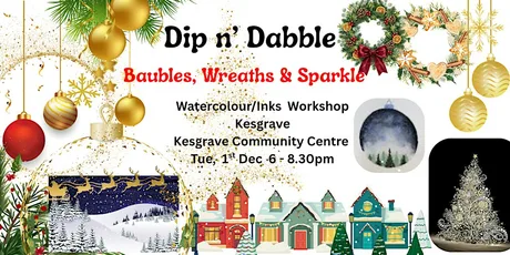 Dip n’ Dabble - Baubles, Wreaths & Sparkle Watercolour & Inks Workshop