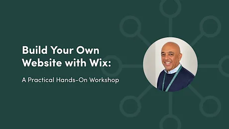 Build Your Own Website with Wix: A Practical Hands-On Workshop