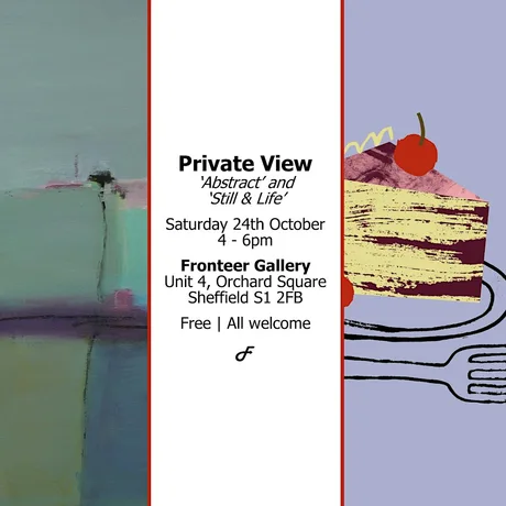 Private View - 'Abstract' and 'Still & Life'