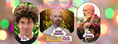 The Horse & Hound Comedy Club Presents - EDWIN SAMMON and guests