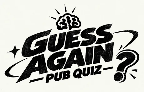 GUESS AGAIN PUB QUIZ