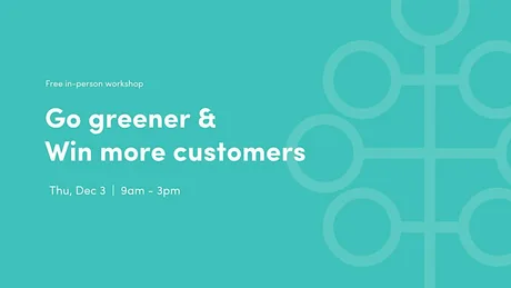 Go greener & win more customers workshop