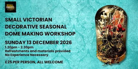 Small Victorian Decorative Seasonal Dome Making Workshop