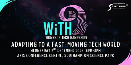 Women in Tech Hampshire - Adapting to a Fast-Moving Tech World