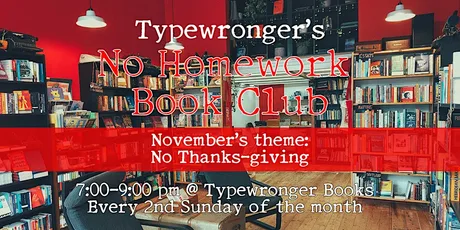 Typewronger's No Homework Book Club - Nov 2026/No Thanks-giving