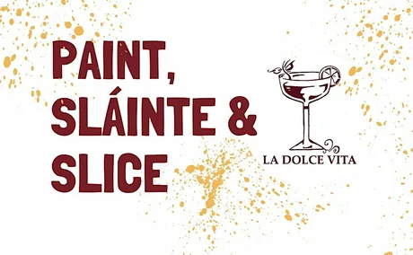 Paint, Sláinte & Slice at La Dolce Vita, Sligo