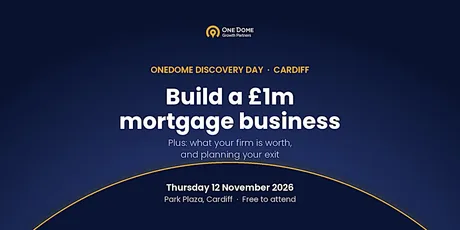 Build a £1m Mortgage Business: OneDome Discovery Day Cardiff
