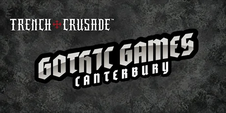 Gothic Games Canterbury: Trench Crusade Narrative Gaming Day