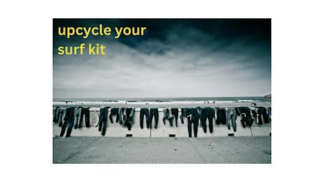 Upcycling your surf kit workshop