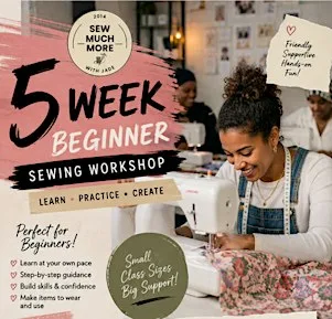 5 Week Beginner Plus/ Useful Items Sewing Workshop