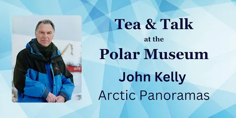 Tea & Talk with John Kelly: Arctic Panoramas