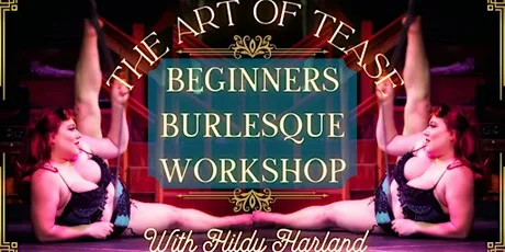 September* Art of tease - Beginners Burlesque Workshop.
